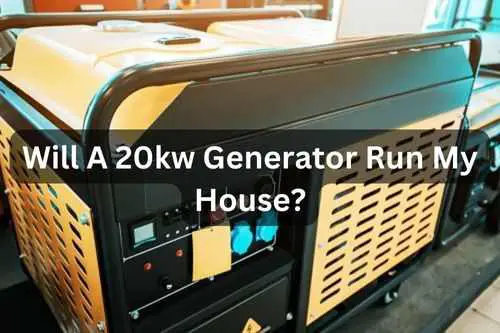 How Big of a House Will a 20Kw Generator Power?